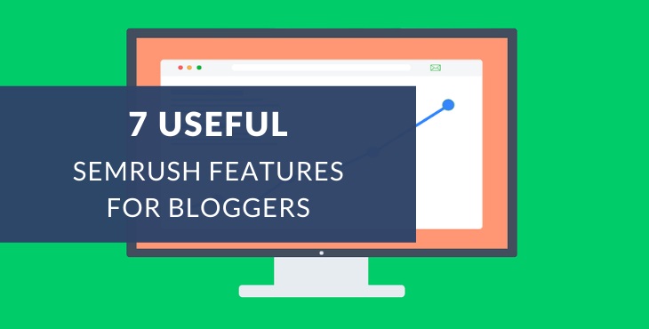 Best Semrush features for bloggers