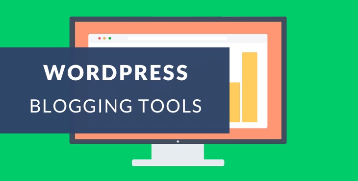 Best WordPress blogging tools for beginners and pros